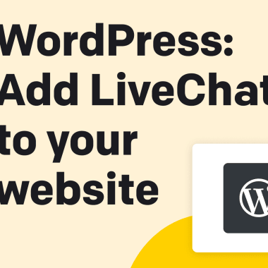 Add LiveChat To Your WordPress Website In Under 4 Minutes [tutorial]